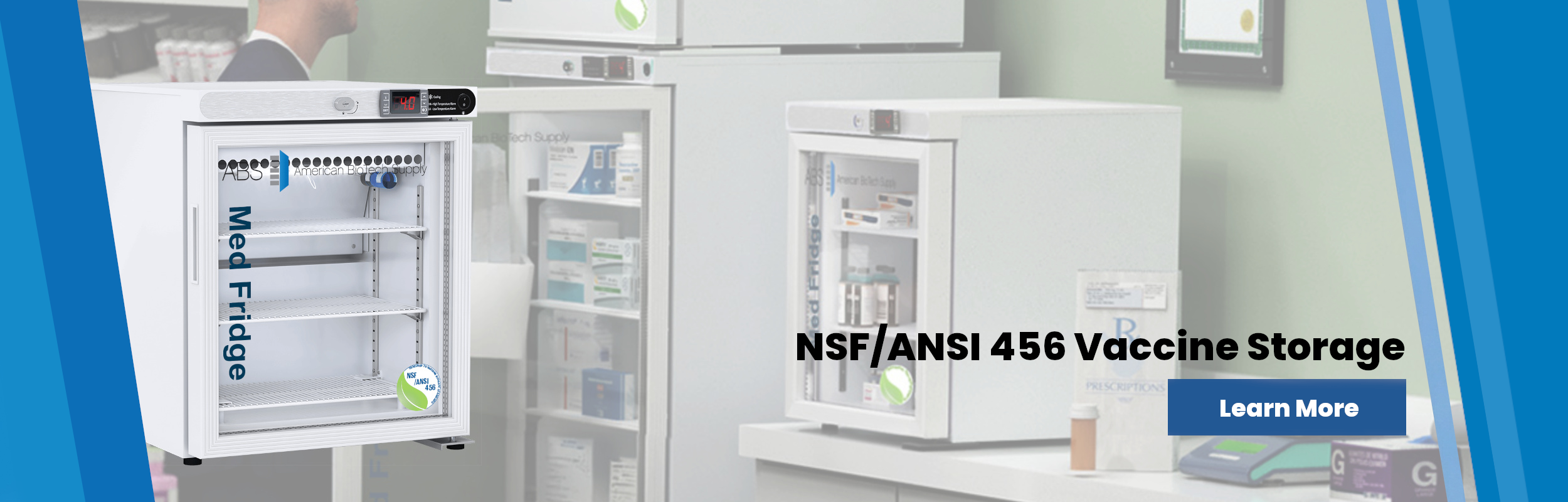 A white medical refrigerator labeled Med Fridge sits open, showing shelves and temperature control—an ideal choice for cold storage solutions. Behind it, another similar fridge stands in a pharmacy setting. Text reads NSF/ANSI 456 Vaccine Storage with a blue Learn More button.