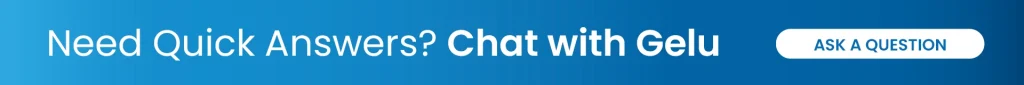 Blue banner with white text reading "Need Quick Answers? Chat with Gelu" and a white button labeled "ASK A QUESTION" on the right.